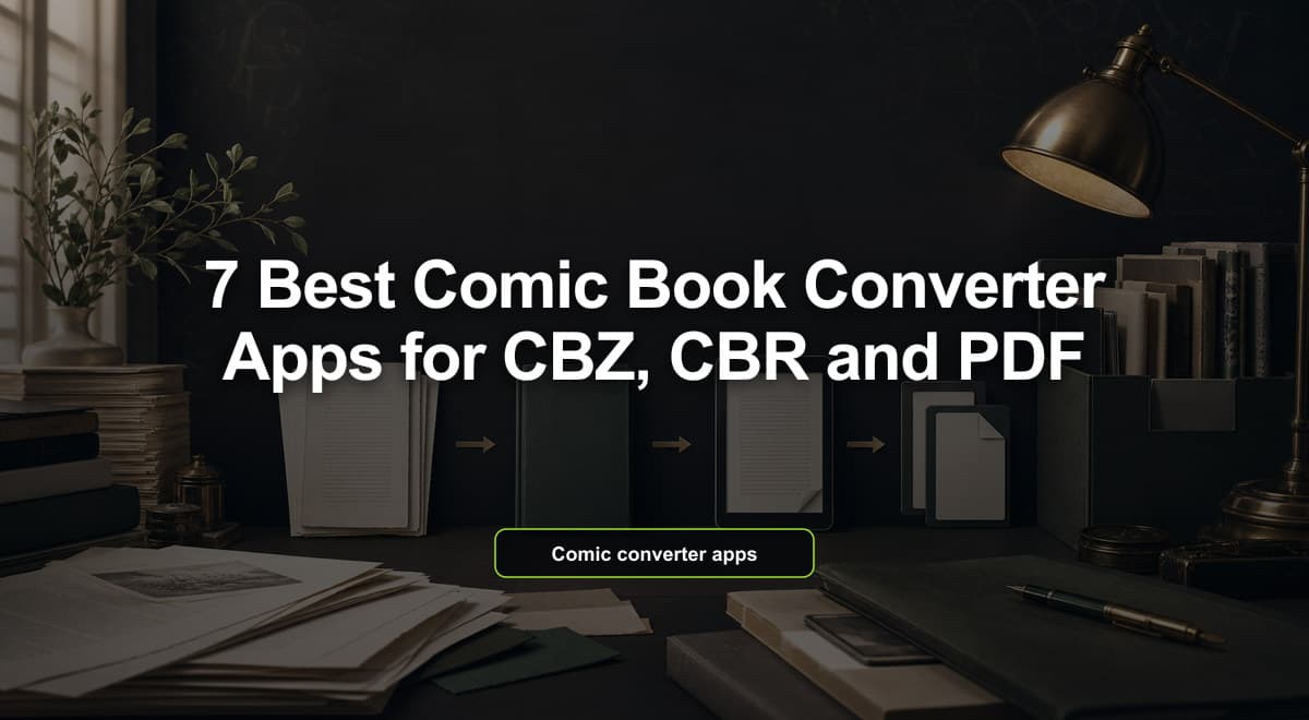 Best Comic Book Converter Apps for CBZ, CBR and PDF