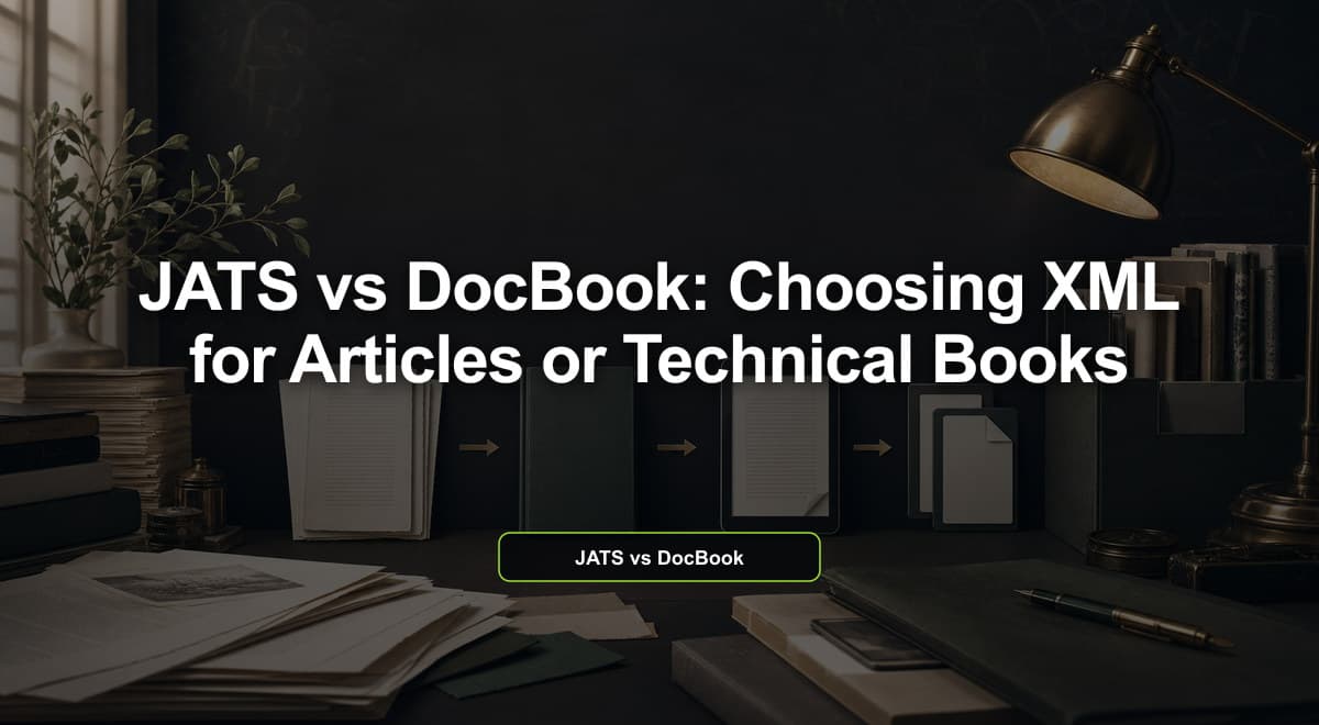 JATS vs DocBook: Which XML Format Do You Need?