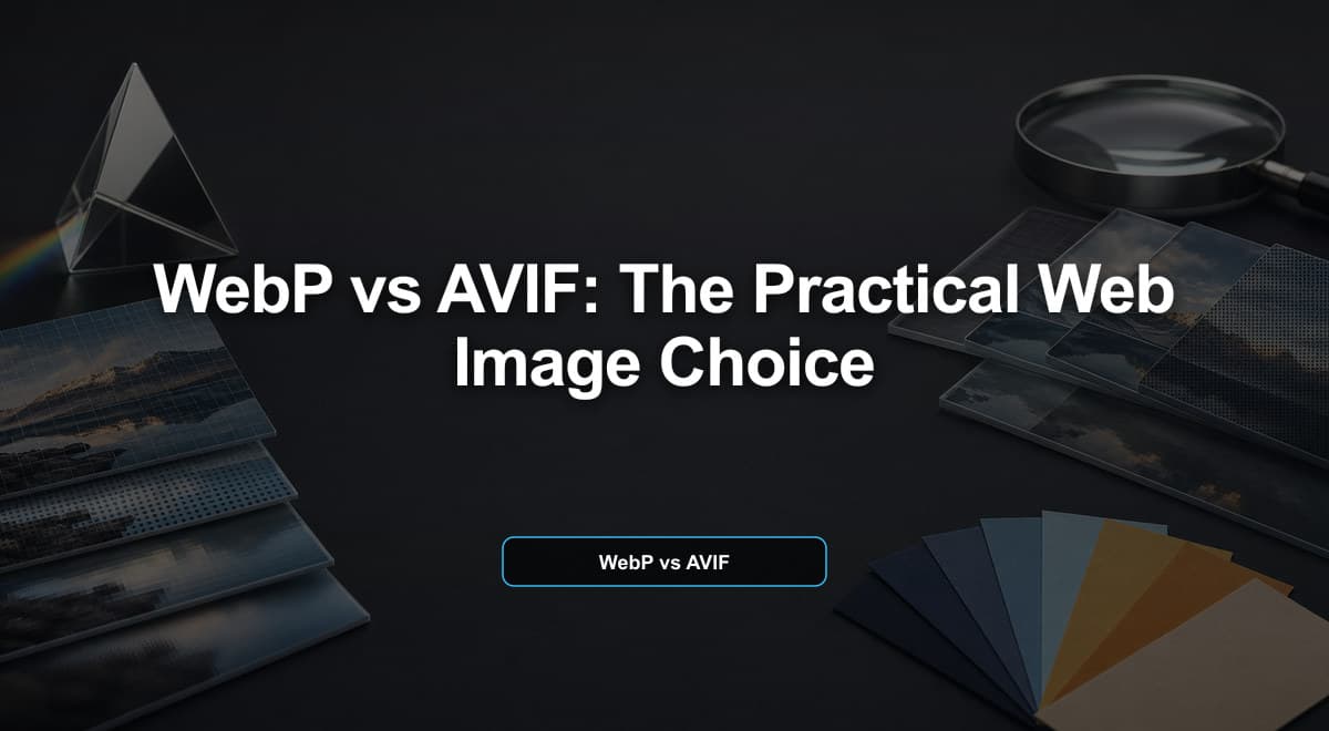 WebP vs AVIF: Which Should You Use?
