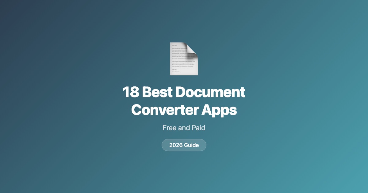 18 Best Document Converter Apps in 2026 (Free and Paid)